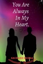 You Are Always in My Heart. af Saurabh Meena