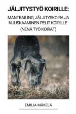 Jäljitystyö Koirille af Emilia Mäkelä