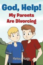God, Help! My Parents Are Divorcing af Melissa Murgo