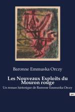 Les Nouveaux Exploits du Mouron rouge af Baronne Emmuska Orczy