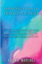 Hipnosis para la Pérdida de Peso af Adela J. Martinez