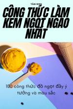 CÔNG TH¿C LÀM KEM NG¿T NGÀO NH¿T af Tâm Ninh