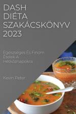 Dash diéta szakácskönyv 2023 af Kevin Peter