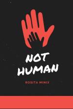 Not Human af Rosita Minix
