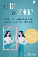 Bin ich gut genug? Selbstwertgefühl stärken mit der Inside-Out Methode af Gavin Sexton