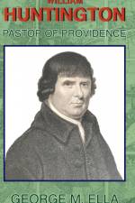 William Huntington Pastor of Providence af George M Ella