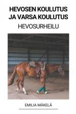 Hevosen Koulutus ja Varsa Koulutus (Hevosurheilu) af Emilia Mäkelä