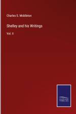 Shelley and his Writings af Charles S. Middleton