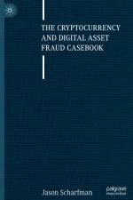 The Cryptocurrency and Digital Asset Fraud Casebook af Jason Scharfman