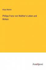 Philipp Franz von Walther's Leben und Wirken af Aloys Martin
