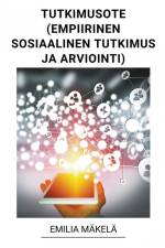 Tutkimusote (Empiirinen Sosiaalinen Tutkimus ja Arviointi) af Emilia Mäkelä