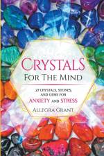 Crystals For The Mind af Allegra Grant