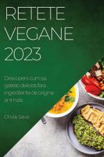 Retete Vegane 2023 af Olivia Sava