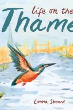 Life on the Thames af Emma Shoard
