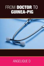 From Doctor to Guinea-pig af Angelique D