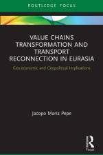 Value Chains Transformation and Transport Reconnection in Eurasia af Jacopo Maria (German Institute for International and Security Affairs Pepe
