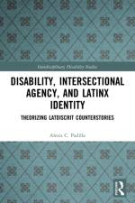 Disability, Intersectional Agency, and Latinx Identity af Alexis Padilla