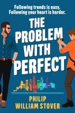 The Problem With Perfect af Philip William Stover