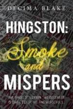 Hingston: Smoke and Mispers af Decima Blake
