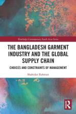 The Bangladesh Garment Industry and the Global Supply Chain af Shahidur (Brac University Rahman