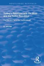 Turkey's Relations with the West and the Turkic Republics af Idris Bal