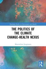The Politics of the Climate Change-Health Nexus af Maximilian Jungmann