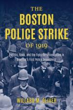 The Boston Police Strike of 1919 af Willard M. Oliver