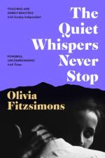 The Quiet Whispers Never Stop af Olivia Fitzsimons