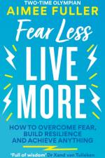 Fear Less Live More af Aimee Fuller