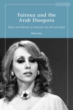 Fairouz and the Arab Diaspora af Dima Issa