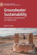 Groundwater Sustainability af Robert E. Mace