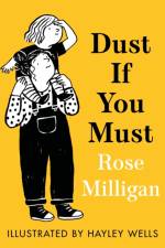 Dust If You Must af Rose Milligan