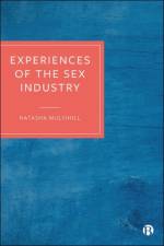 Experiences of the Sex Industry af Natasha (University of Bristol) Mulvihill