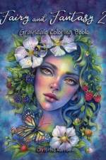 Fairy and Fantasy 2 Grayscale Coloring Book af Christine Karron