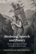 Birdsong, Speech and Poetry af Francesca (University of Leeds) Mackenney