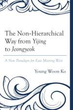 The Non-Hierarchical Way from Yijing to Jeongyeok af Young Woon Ko