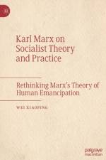 Karl Marx on Socialist Theory and Practice af Wei Xiaoping