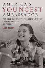 America's Youngest Ambassador af Lena Nelson