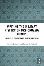 Writing the Military History of Pre-Crusade Europe af David S. (19022021 Account placed on hold. Pending resolution from KP to address statement total query. SF01633957 GRQ0121174) Bachrach