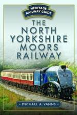 The North Yorkshire Moors Railway af Michael A. Vanns