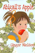 Abigail's Apple: a wordless picture book af Ginger Nielson
