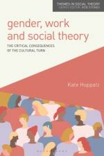 Gender, Work and Social Theory af Kate Huppatz