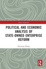 Political and Economic Analysis of State-Owned Enterprise Reform af Huiming Zhang