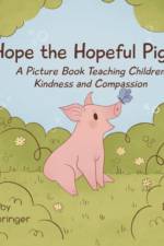 Hope the Hopeful Piglet: A Picture Book Teaching Children Kindness and Compassion af Devin Staurbringer