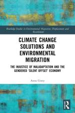 Climate Change Solutions and Environmental Migration af Anna Ginty