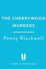 The Cherrywood Murders af Penny Blackwell