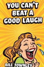 You Can't Beat a Good Laugh af Bill Townley