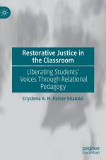 Restorative Justice in the Classroom af Crystena A. H. Parker-Shandal