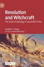 Revolution and Witchcraft af Gordon C. Chang