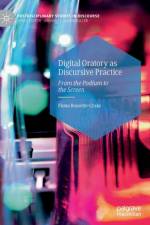 Digital Oratory as Discursive Practice af Fiona Rossette-Crake
